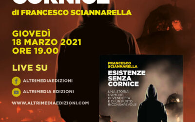 “Esistenze senza cornice” di Francesco Sciannarella, presentazione in diretta streaming giovedì 18 marzo