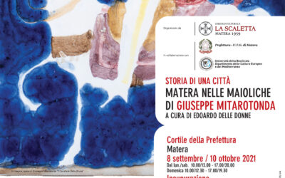 Inaugurazione della mostra “Storia di una città. Matera nelle maioliche di Giuseppe Mitarotonda” a cura di Edoardo Delle Donne