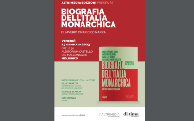 “Biografia dell’Italia monarchica. Storia d’Italia dal 1861 al 1946” di Saverio Omar Ciccimarra: presentazione oggi a Miglionico, auditorium del Castello del Malconsiglio