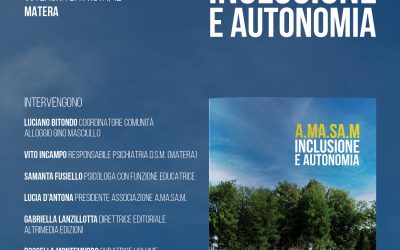 “A.Ma.Sa.M. Inclusione e autonomia”: presentazione del volume targato Altrimedia Edizioni e curato da Rossella Montemurro oggi a Matera nel giardino condiviso della Comunità Alloggio “Gino Masciullo”